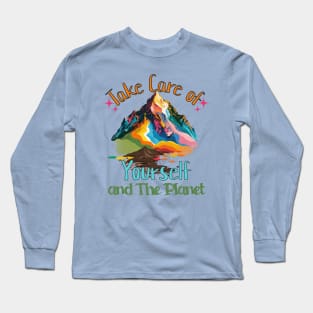 Take Care of Yourself and the Planet Long Sleeve T-Shirt